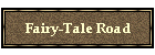 Fairy-Tale Road