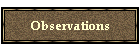 Observations